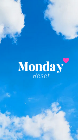 Monday Reset 🌞