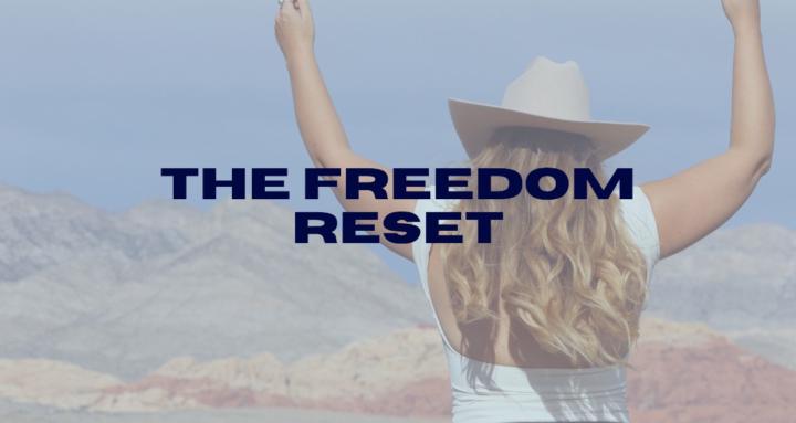 The Freedom Reset