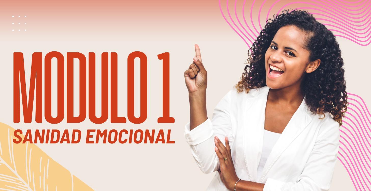 MÓDULO 1: SANIDAD EMOCIONAL