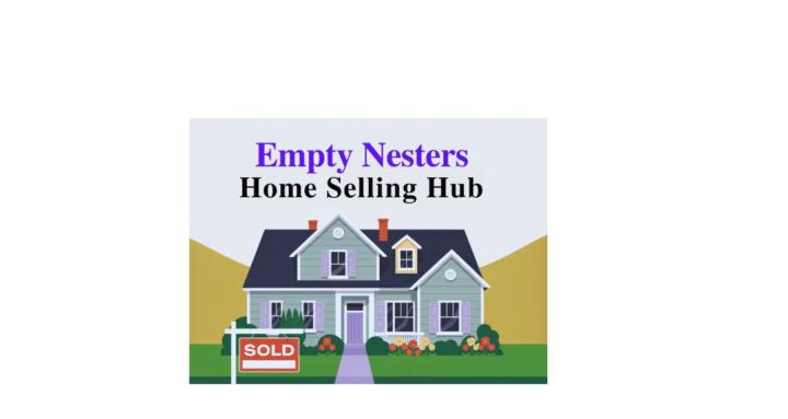 Empty Nesters Home Selling Hub