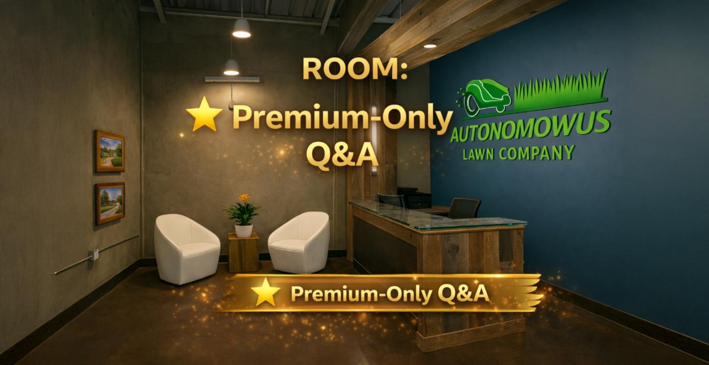 ROOM: ⭐ Premium-Only Q&A