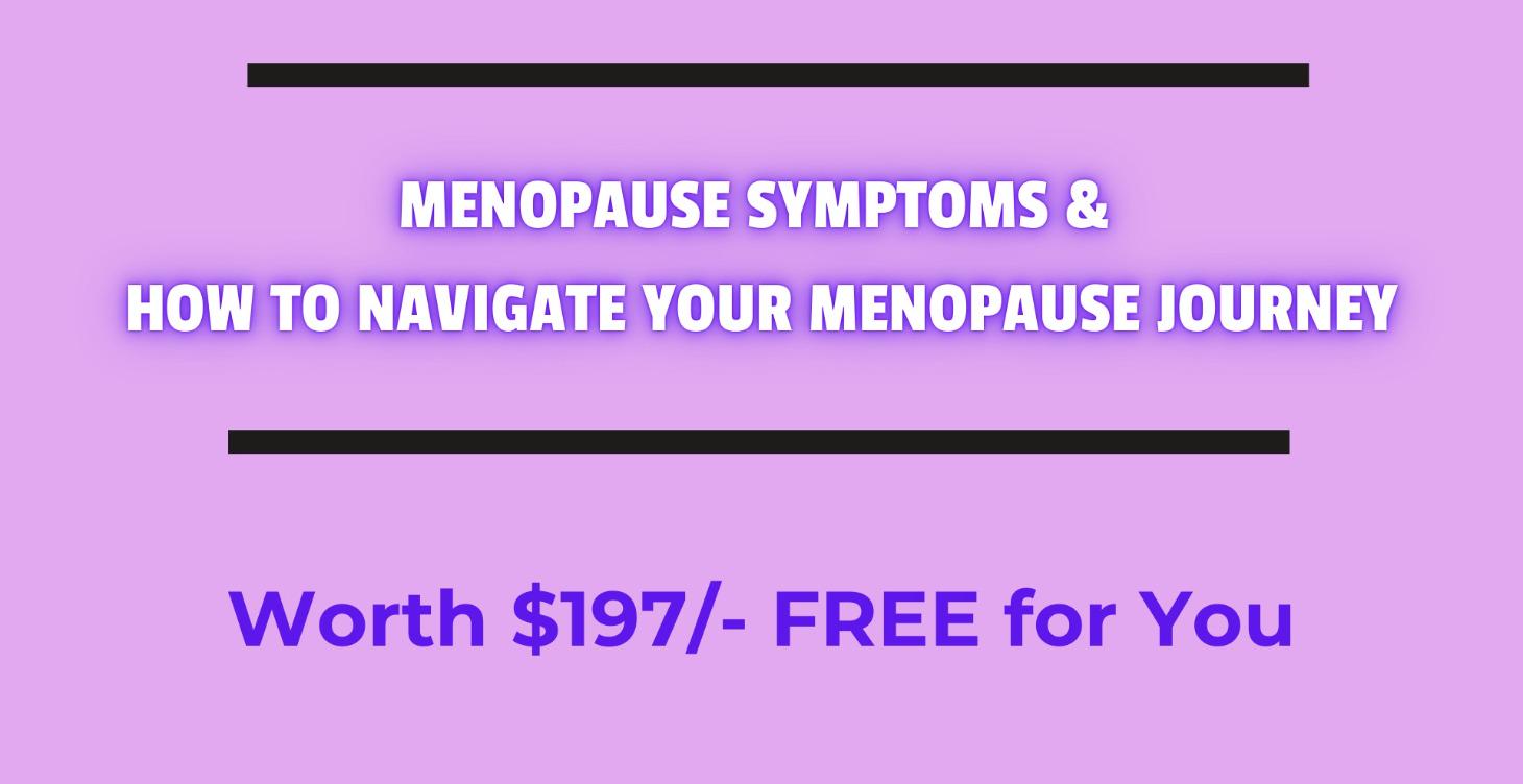 Menopause Symptoms & How to Navigate Your Journey