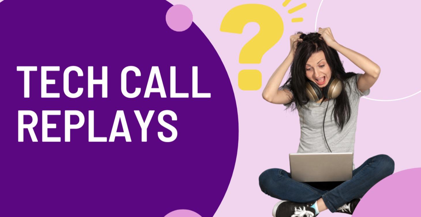 Tech Call Replays
