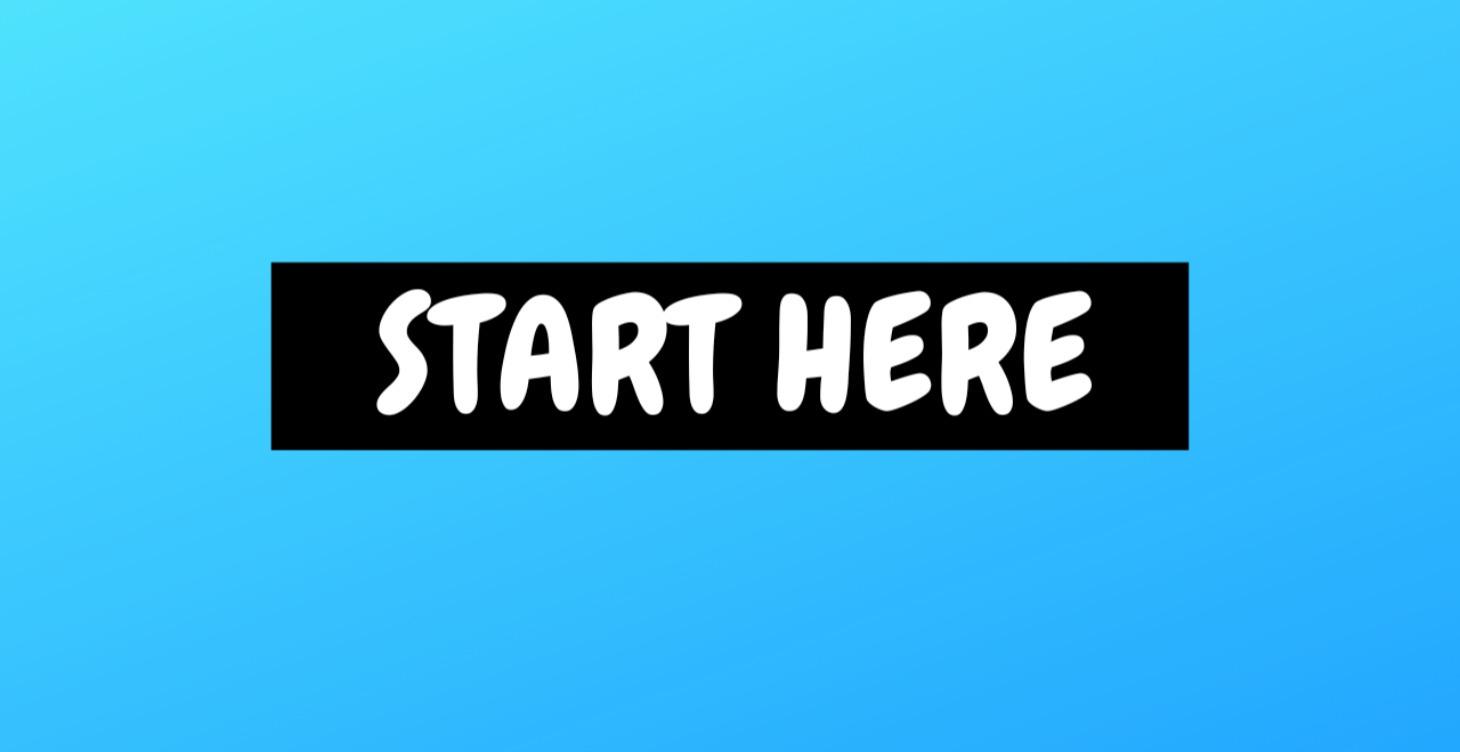 Start HERE!