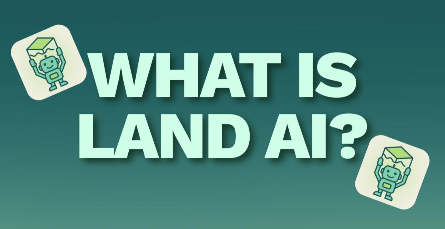 WHAT IS LAND AI