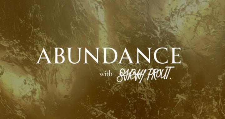 ABUNDANCE with Sarah Prout 