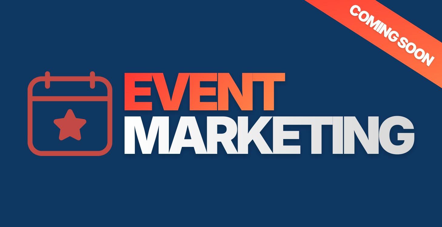 🎤 Event Marketing (Coming Soon)