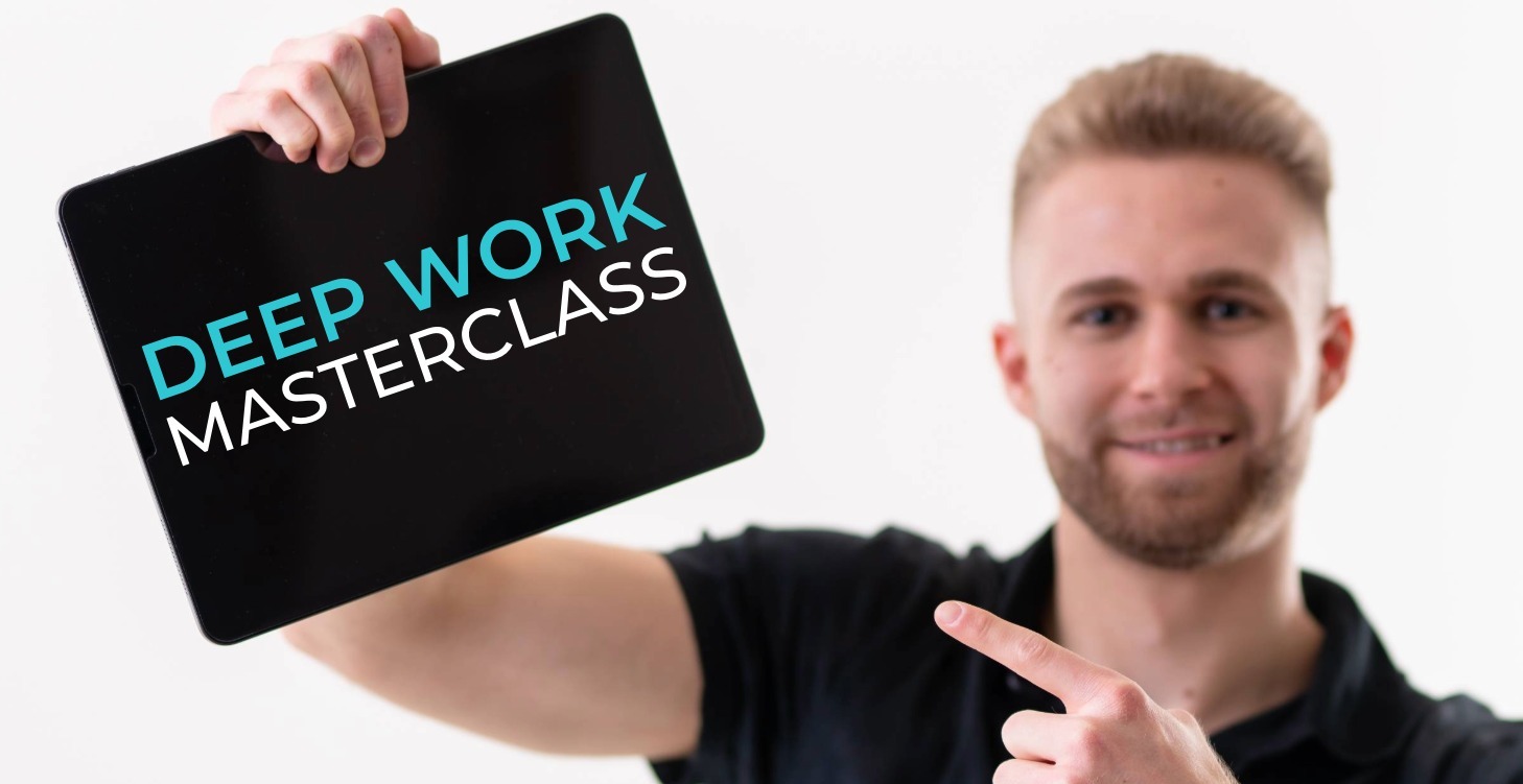 Deep Work Masterclass