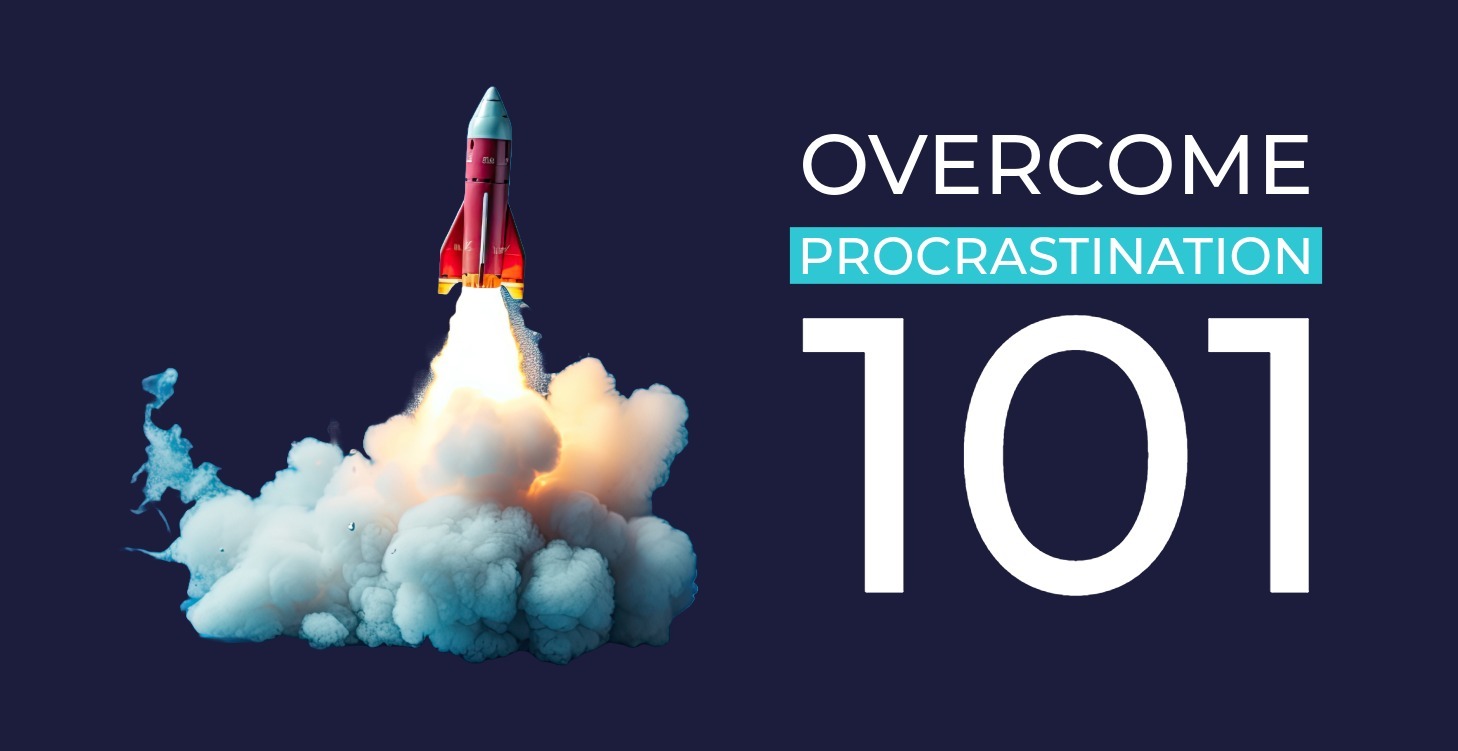 Overcome Procrastination 101