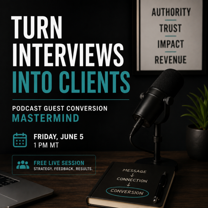 Turning Podcast Interviews Into Clients — Free Live Mastermind (June 5)