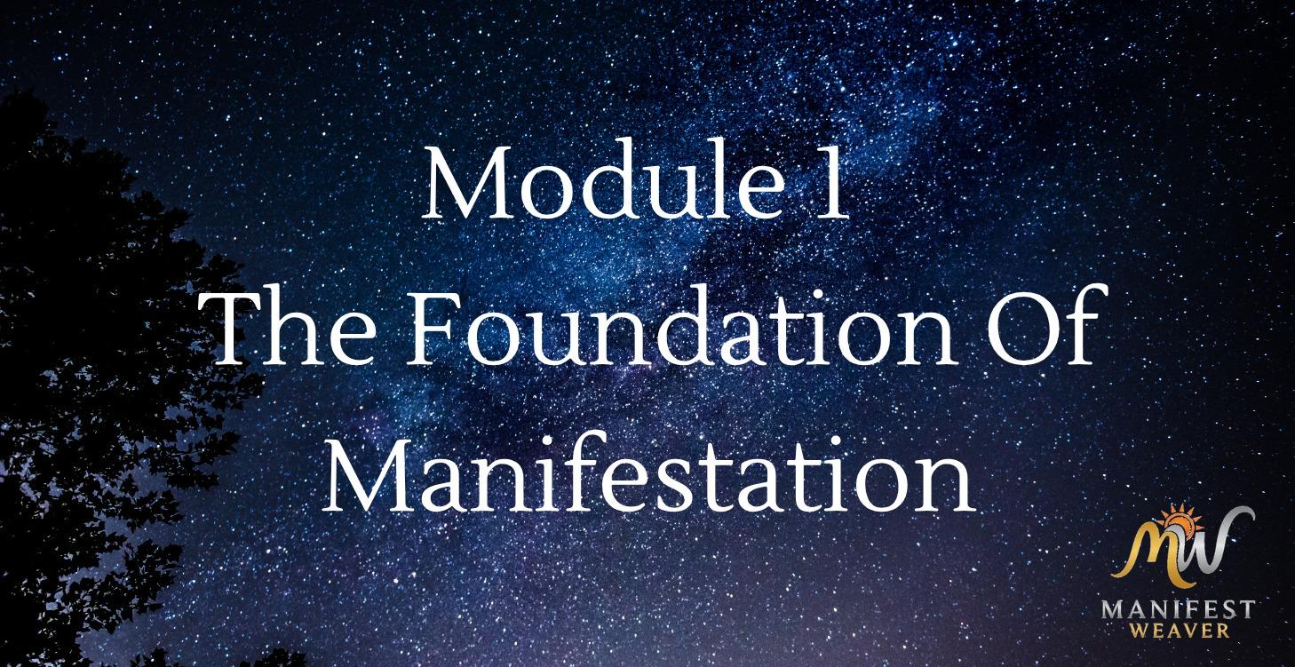 Module 1: The Foundation Of Manifestation