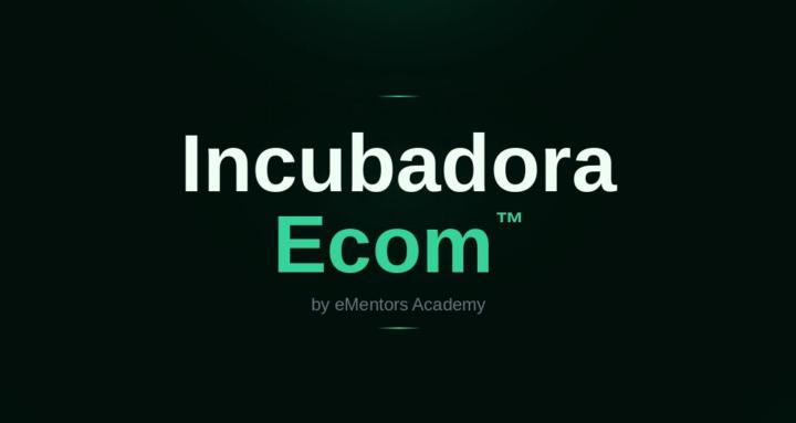 Incubadora Ecom by eMentors