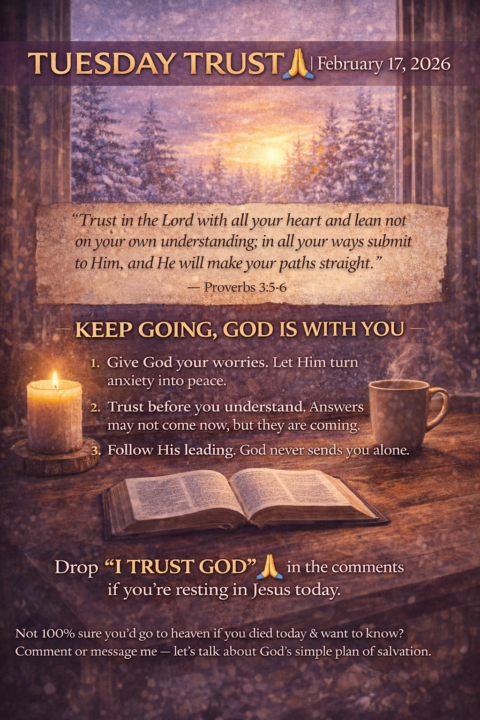 TUESDAY TRUST 🙏 | February 17, 2026