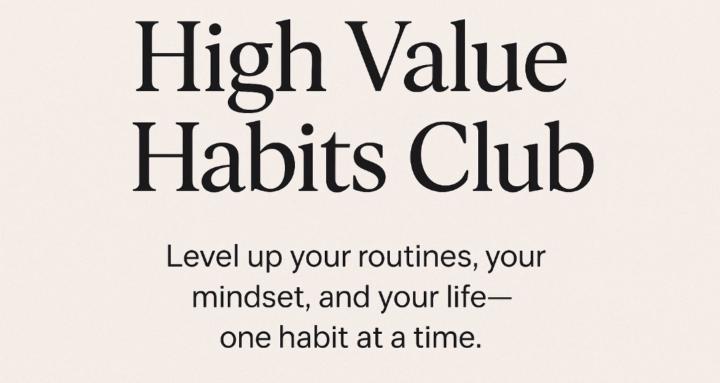 High Value Habits Club