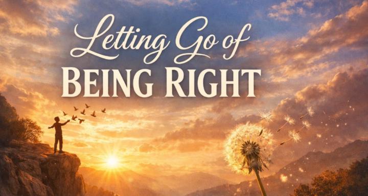 Letting Go of Being Right