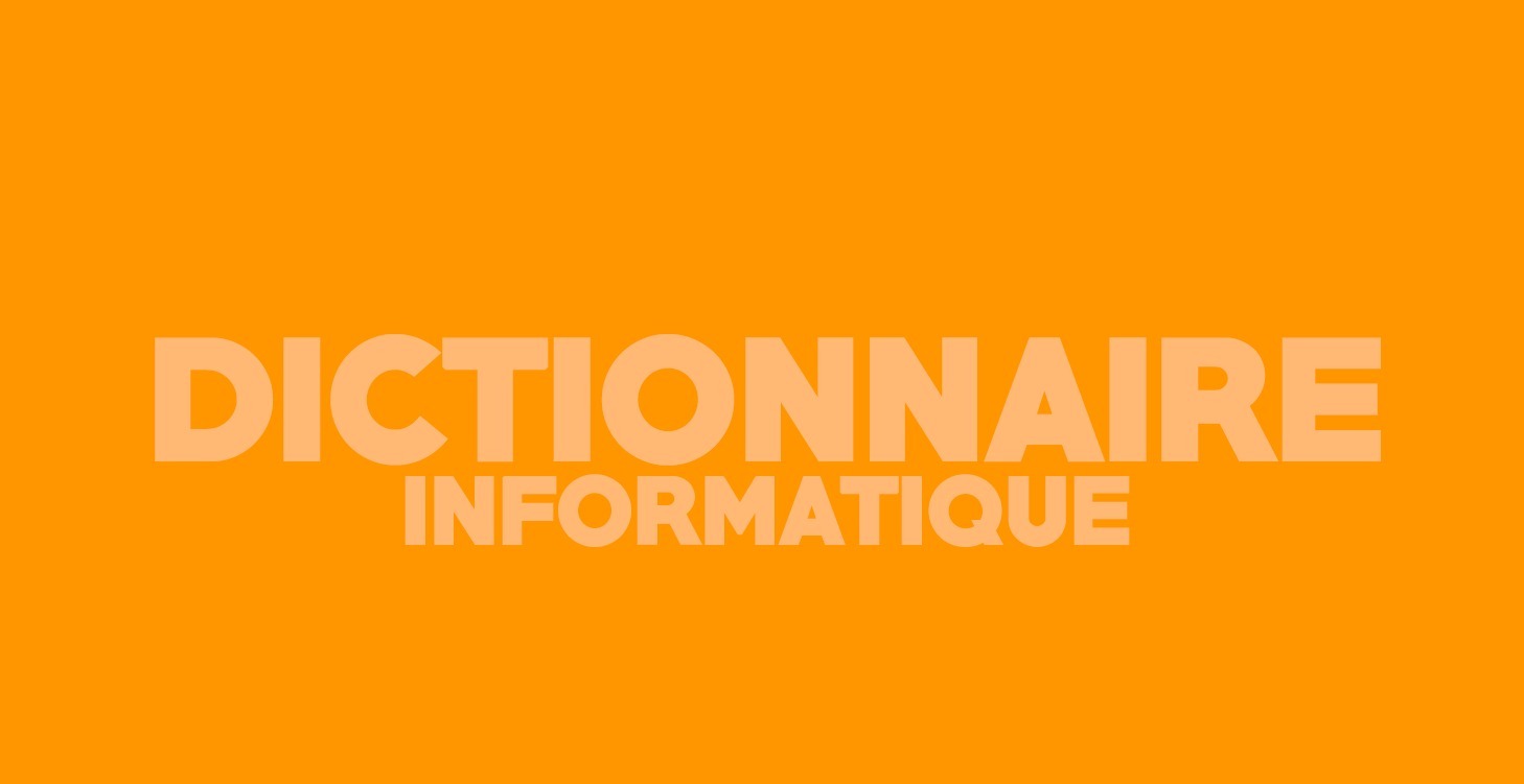 Le dictionnaire informatique