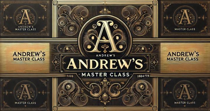 Andrew's Master Class