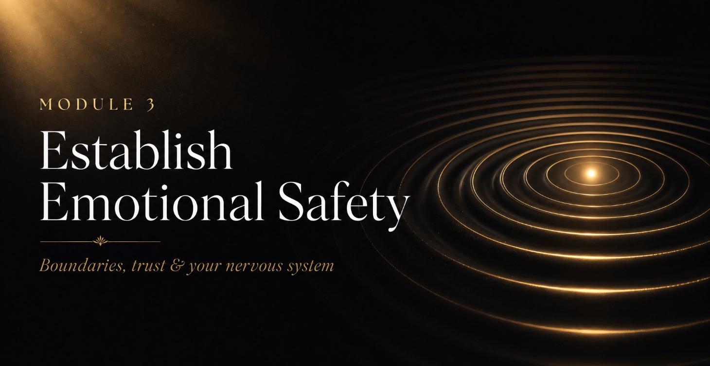 Module 3 — Establish Emotional Safety