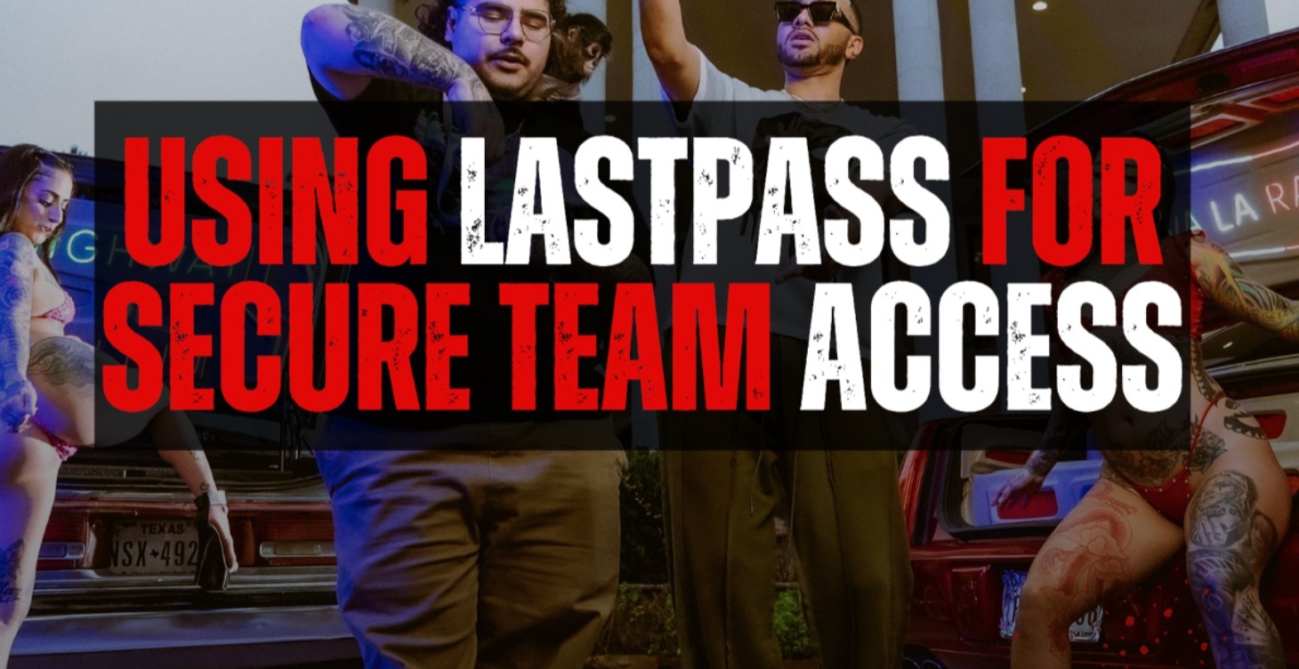 Using LastPass for Secure Team Access