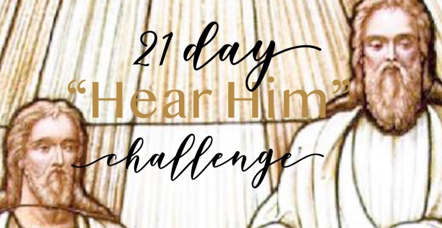"21 Day Hear Him Challenge"