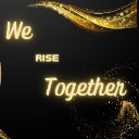 We Rise Together