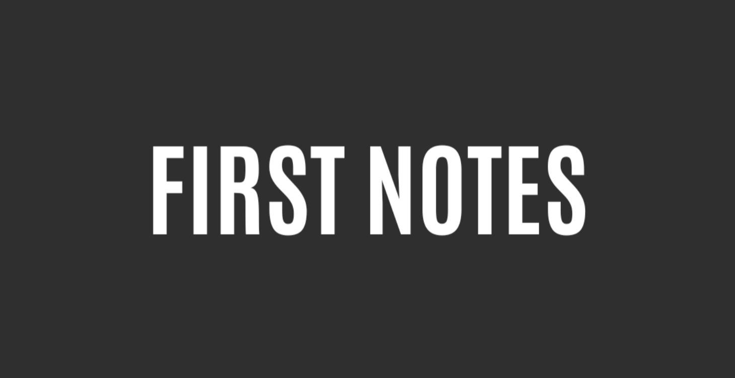 First Notes