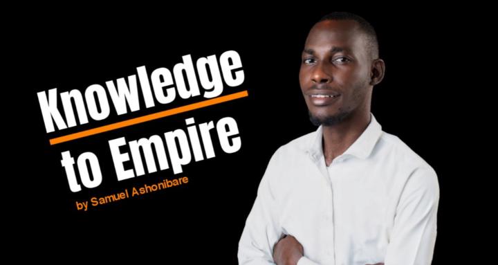 Knowledge to Empire