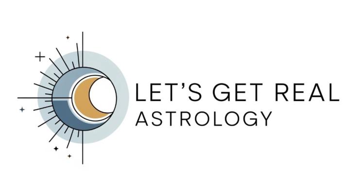 Let's Get Real Astrology
