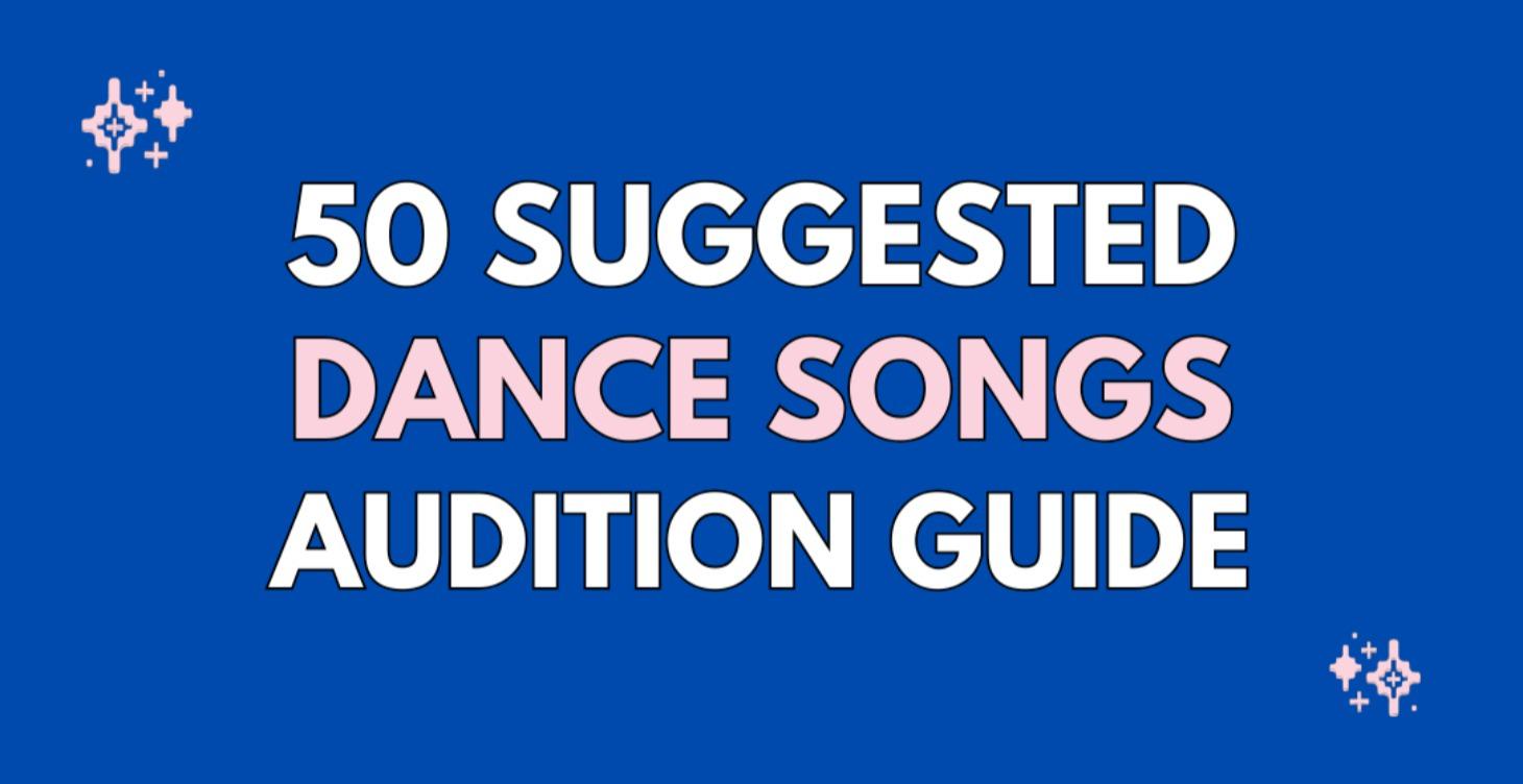 Dance Audition Guide + 50 Suggested Songs