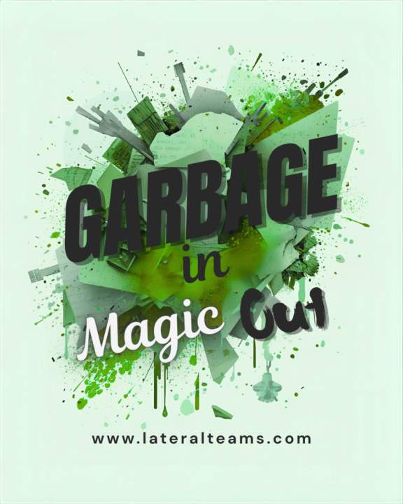 🛑The "Garbage In, Magic Out" Myth 🗑️✨