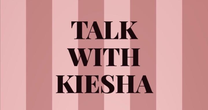 Talk With Kiesha