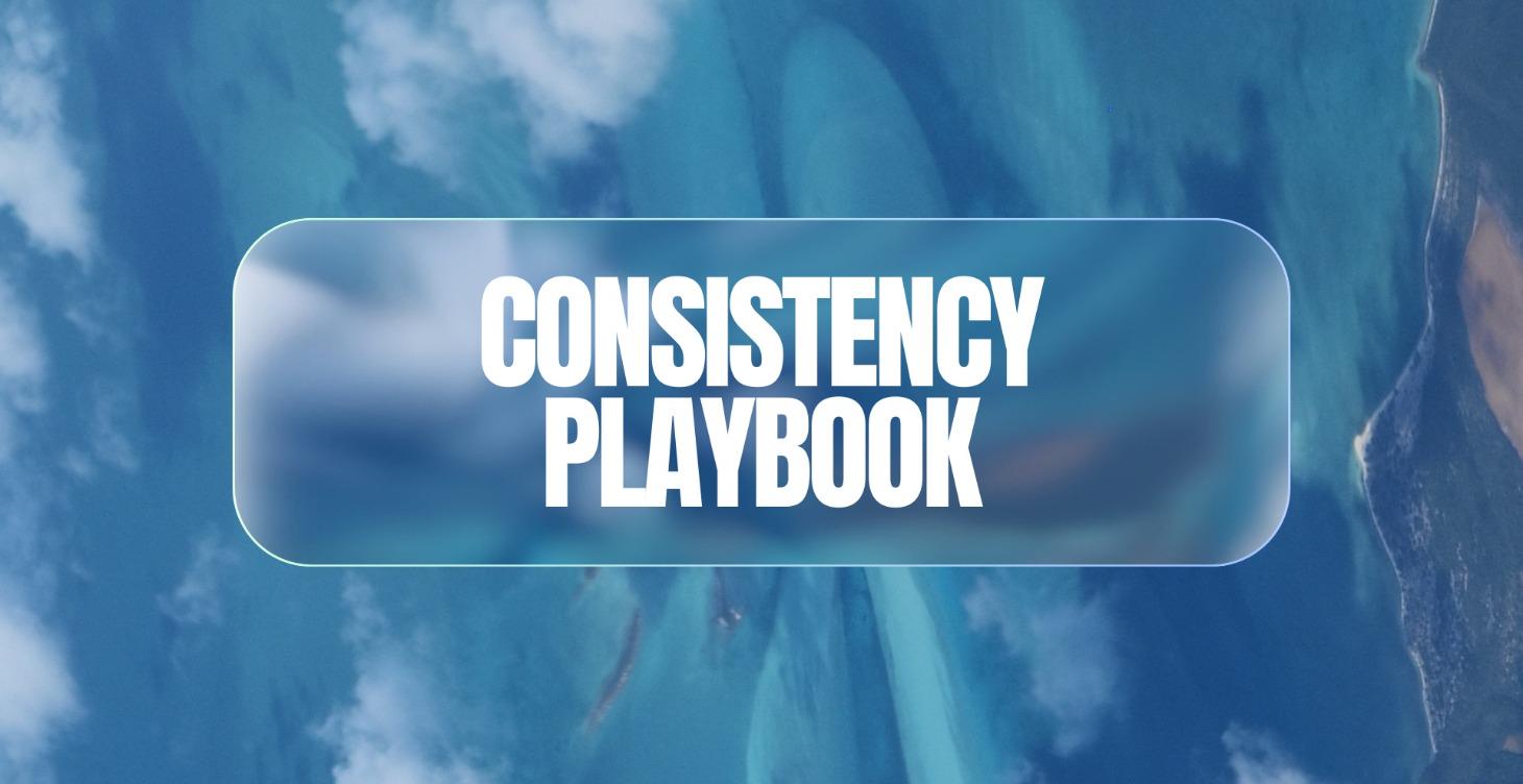 Consistency Playbook