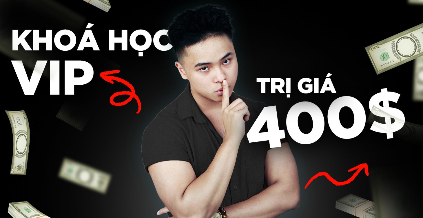 Khóa Học VIP Trị Giá $400 (Cấp 6)