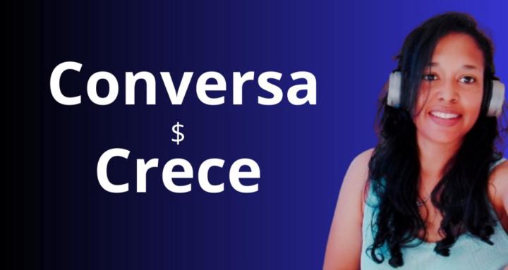 Conversa $ Crece