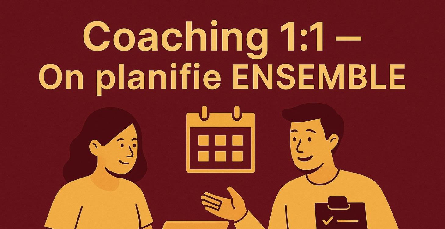 Coaching 1:1 - On planifie ENSEMBLE