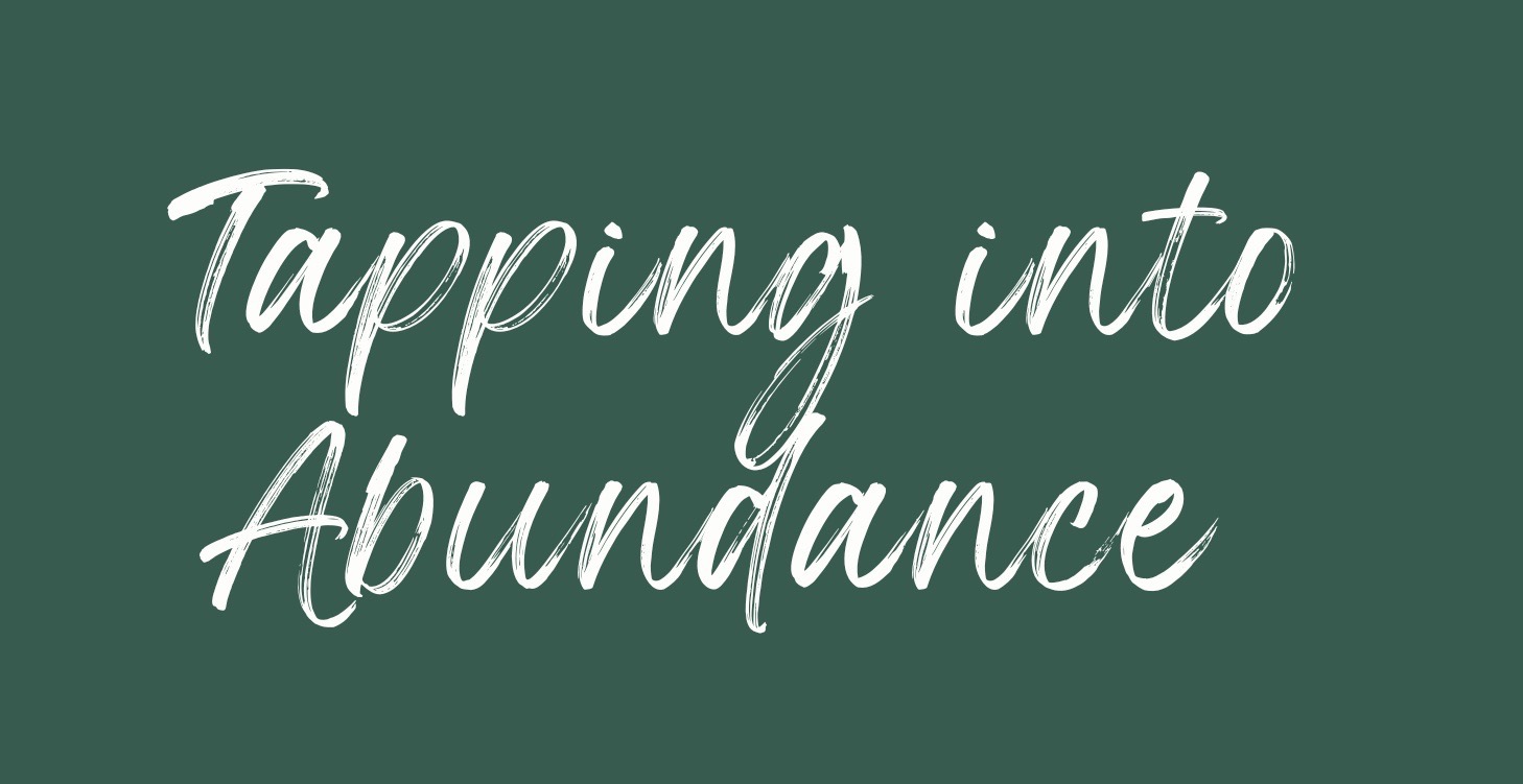 TAPPING INTO ABUNDANCE