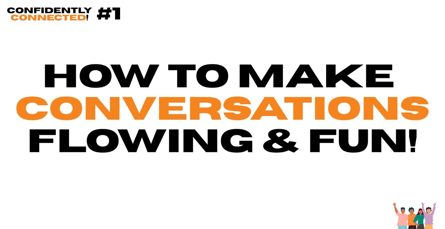 7 Easy Tips for Keeping Any Convo Flowing and Fun!