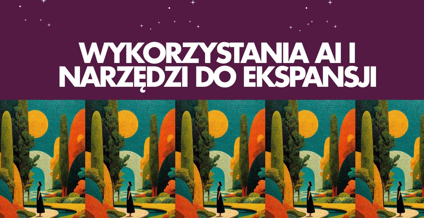 WYKORZYSTANIE AI I NARZĘDZI DO EKSPANSJI