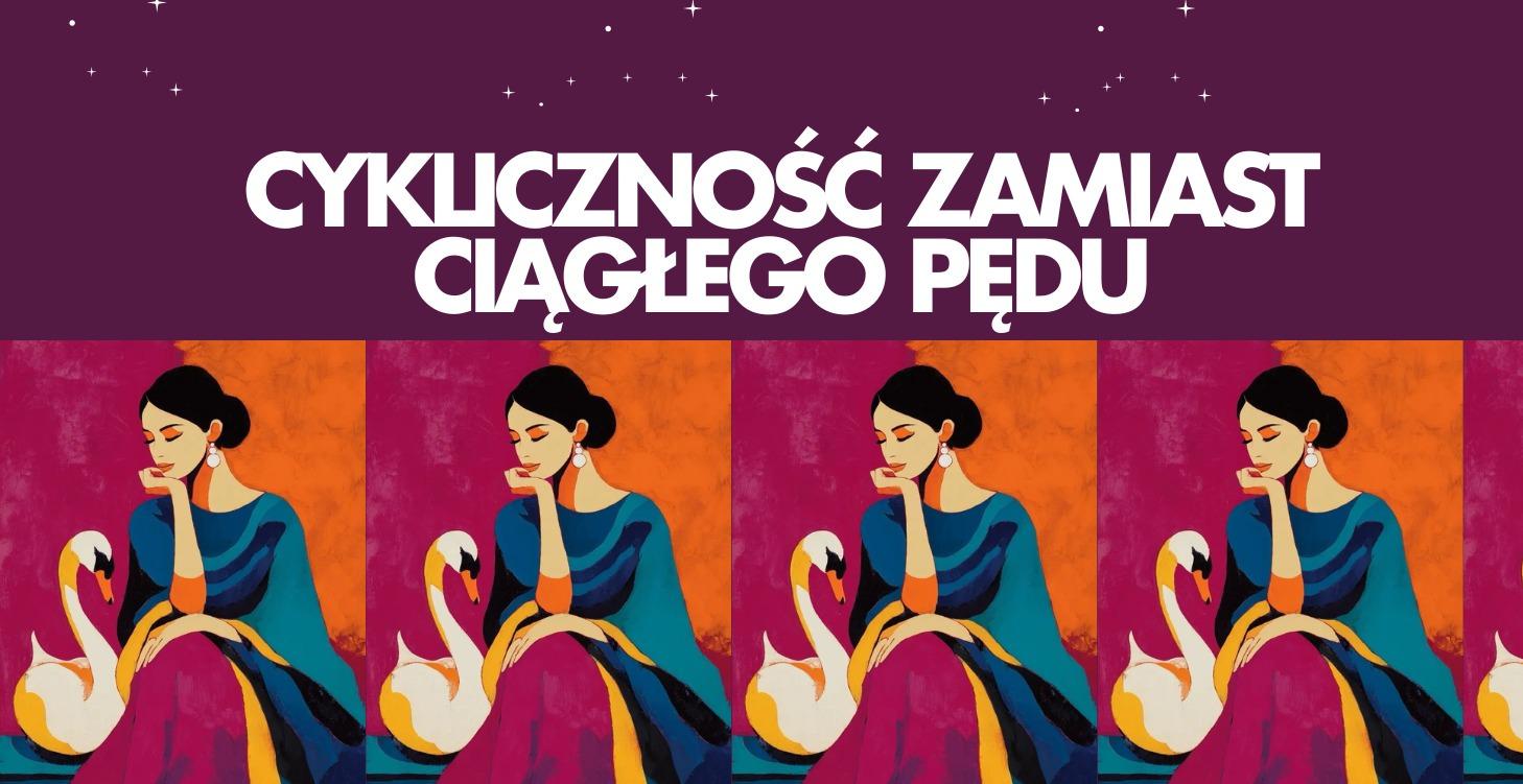 CYKLICZNOŚĆ ZAMIAST CIĄGŁEGO PĘDU