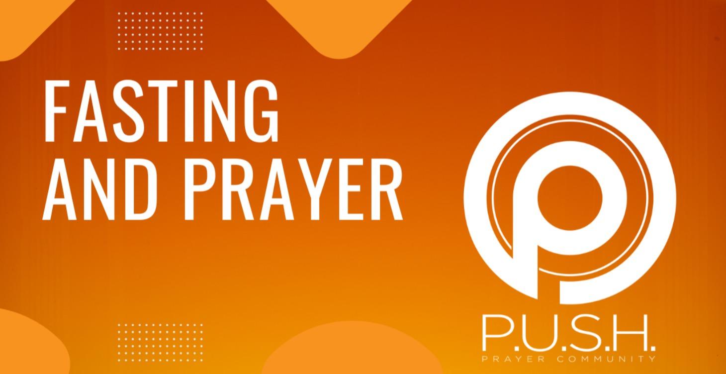 Fasting and Prayer.