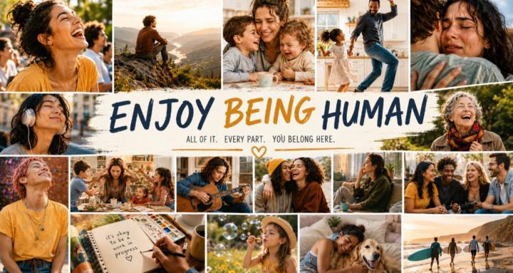 Enjoy Being Human
