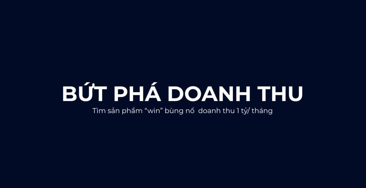 BỨT PHÁ DOANH THU