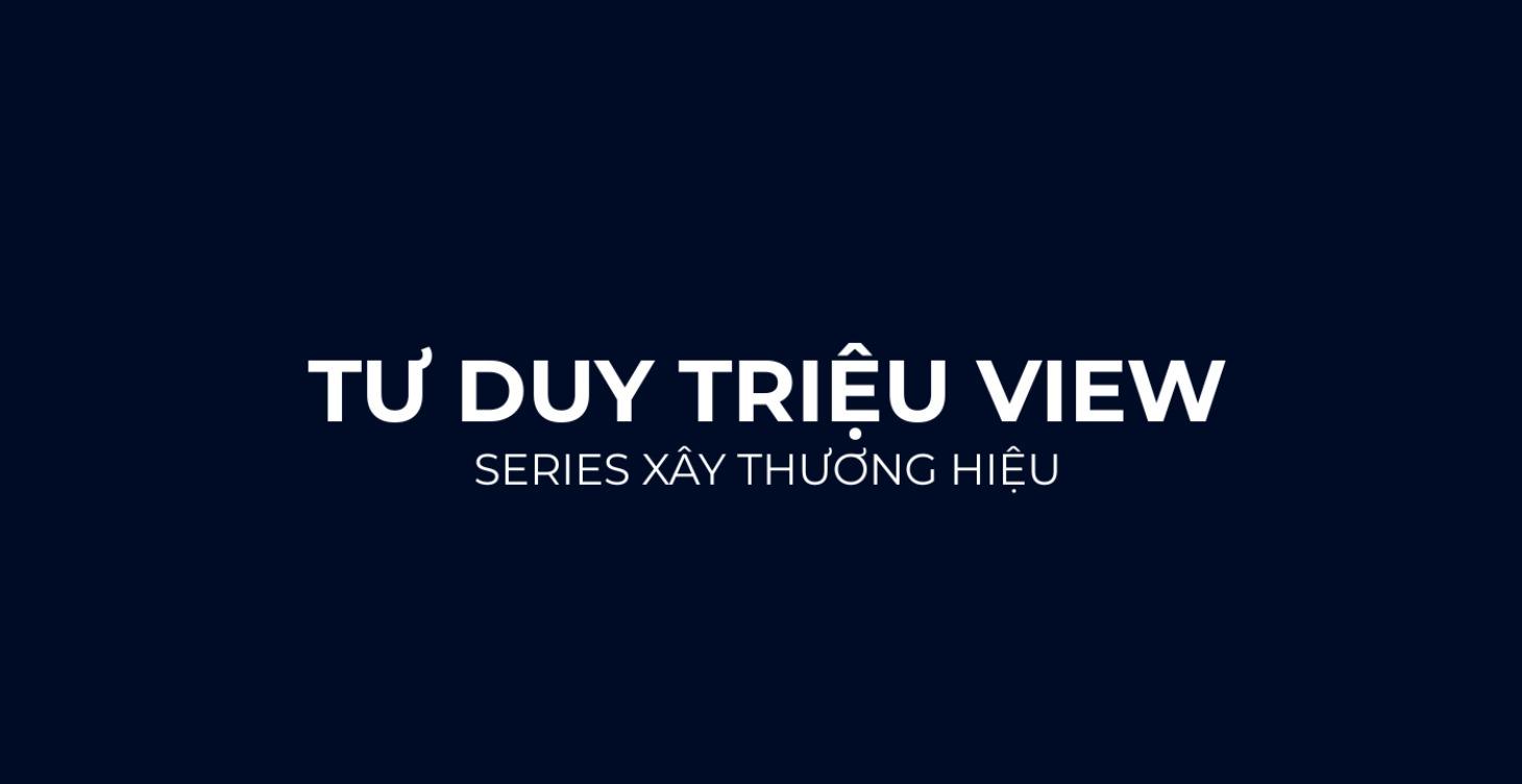 TƯ DUY TRIỆU VIEW