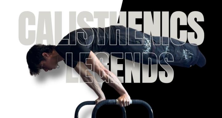 Calisthenics Legends