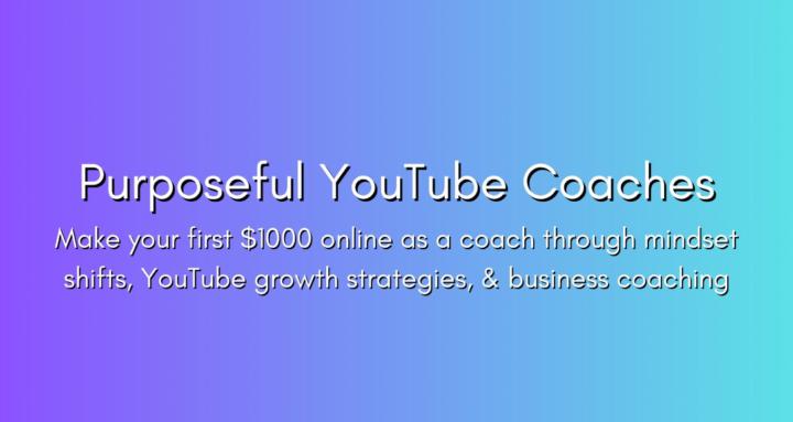 Purposeful YouTube Coaches