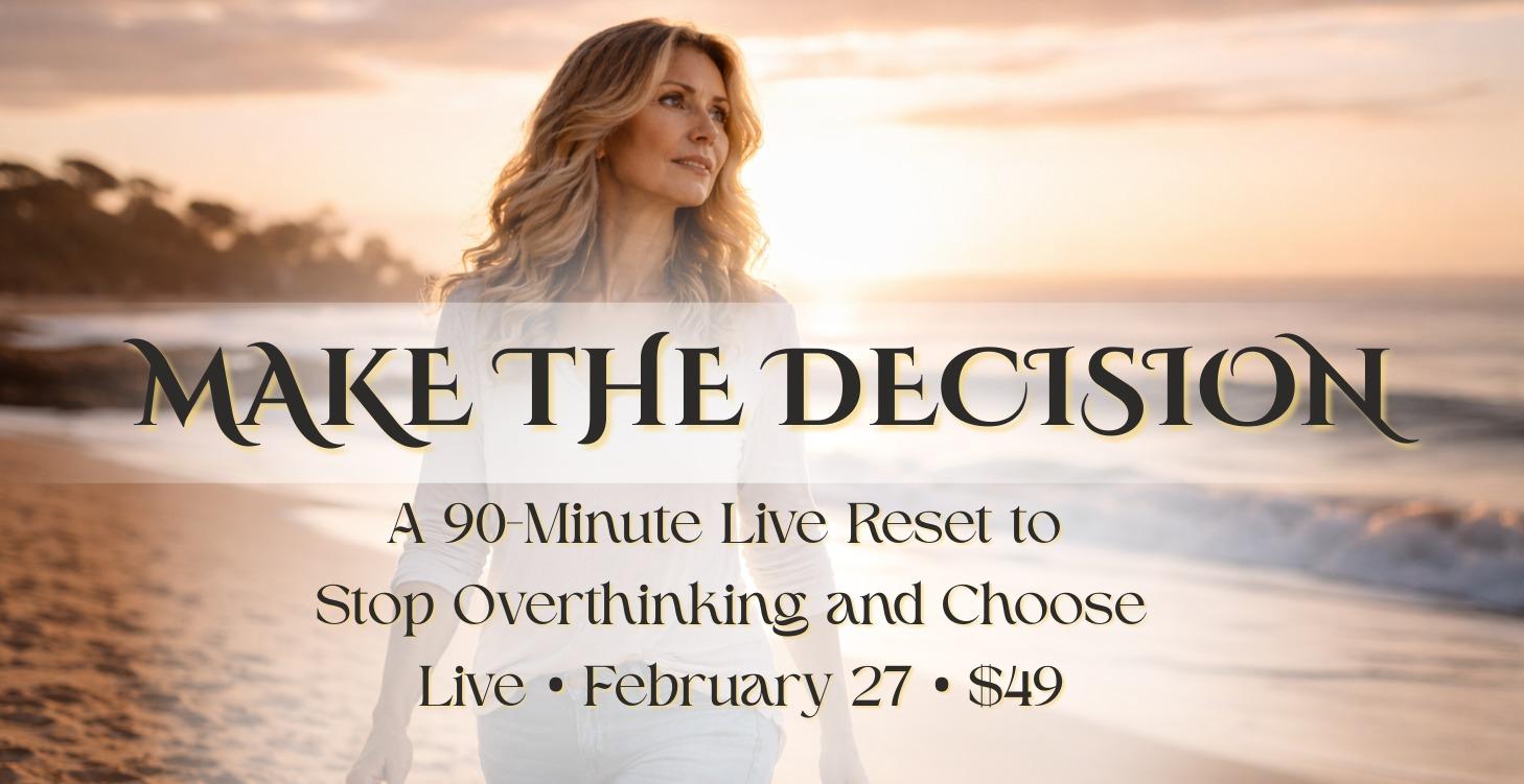 Make the Decision — Live Reset (Feb 27)