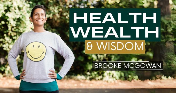Health, Wealth & Wisdom