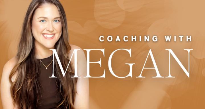 Coaching with Megan