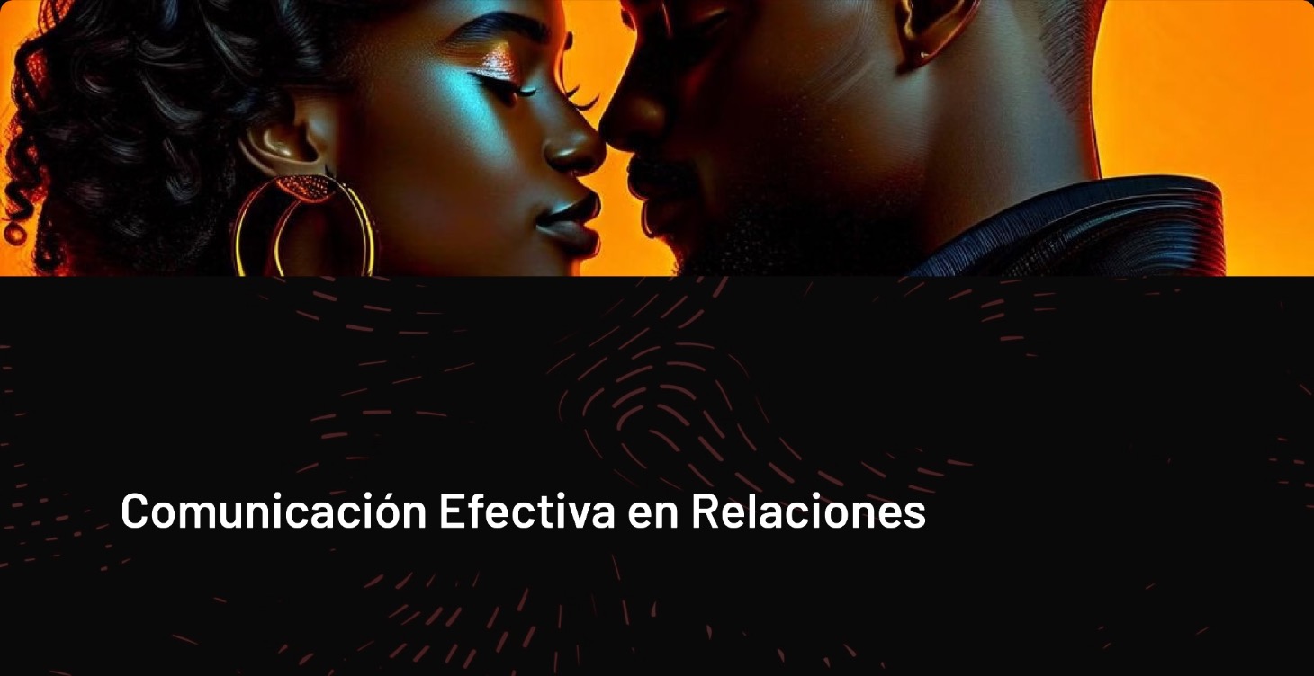 Comunicación Efectiva en Relaciones