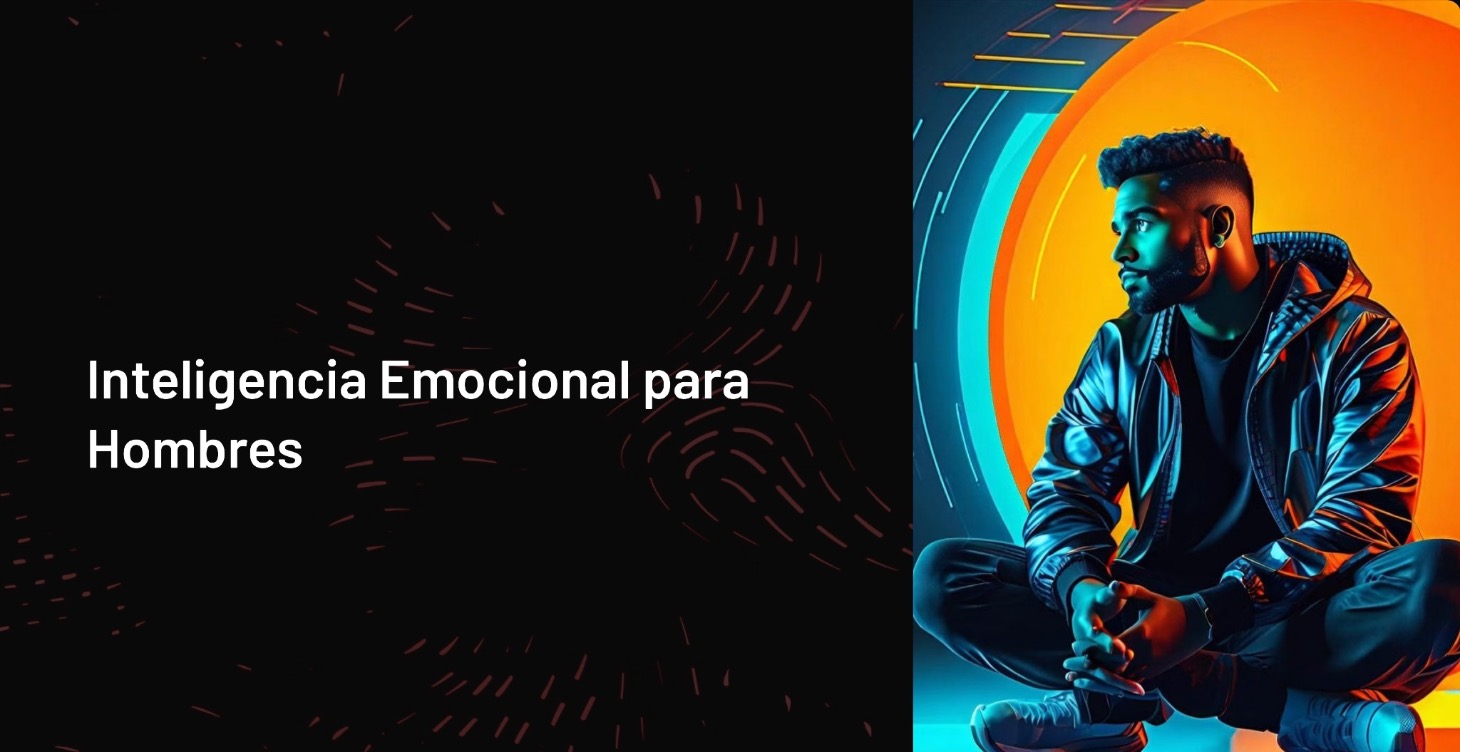 Inteligencia Emocional para Hombres